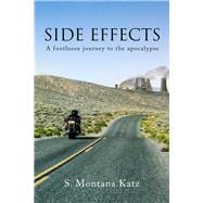 Side Effects A Footloose Journey to the Apocalypse