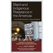 Black and Indigenous Resistance in the Americas From Multiculturalism to Racist Backlash
