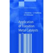 Application of Transition Metal Catalysts in Organic Synthesis,9783540655503