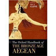 The Oxford Handbook of the Bronze Age Aegean