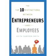 The Top 10 Distinctions Between Entrepreneurs and Employees