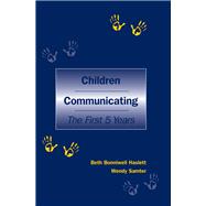 Children Communicating: The First 5 Years