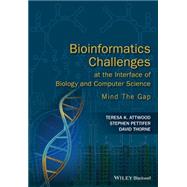Bioinformatics Challenges at the Interface of Biology and Computer Science Mind the Gap