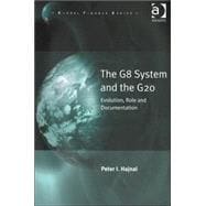 The G8 System and the G20: Evolution, Role and Documentation