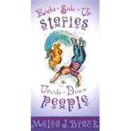 Right Side Up Stories for Upside Down People