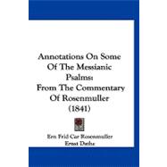Annotations on Some of the Messianic Psalms : From the Commentary of Rosenmuller (1841)