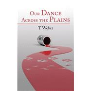 Our Dance Across the Plains