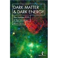 Dark Matter and Dark Energy The Hidden 95% of the Universe