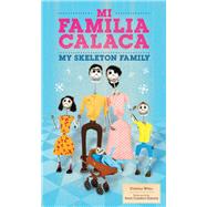 Mi Familia Calaca / My Skeleton Family