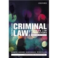 Australian Criminal Law in the Common Law Jurisdictions Cases and Materials, Fourth Edition