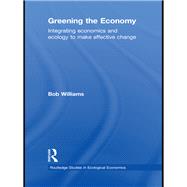 Greening the Economy: Integrating economics and ecology to make effective change
