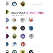Sociology in Our Times : The Essentials