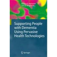 Supporting People With Dementia Using Pervasive Health Technologies
