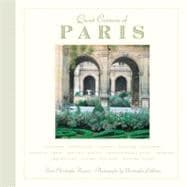 Quiet Corners of Paris Cloisters, Courtyards, Gardens, Museums, Galleries, Passages, Shops, Historic Houses, Architectural Ruins, Churches, Arboretums, Islands, Hilltops . . .