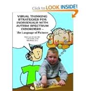 Visual Thinking Strategies for Individuals With Autism Spectrum Disorders