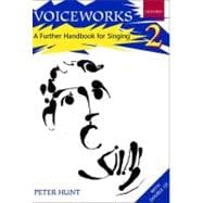 Voiceworks 2 A Further Handbook for Singing