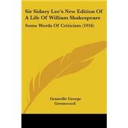 Sir Sidney Lee's New Edition of a Life of William Shakespeare : Some Words of Criticism (1916)