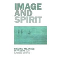 Image and Spirit: Finding Meaning in Visual Art