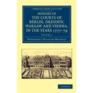 Memoirs of the Courts of Berlin, Dresden, Warsaw, and Vienna, in the Years 1777-79