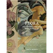 Flora The Secret Language of Plants in Art