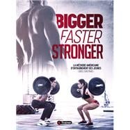 Bigger Faster Stronger