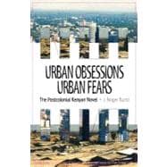 Kenyan Novel: Urban Obsessions, Urban Fears
