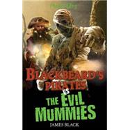 Blackbeard`s Pirates vs The Evil Mummies