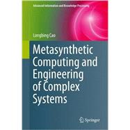 Metasynthetic Computing and Engineering of Complex Systems