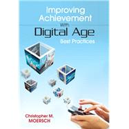 Improving Achievement With Digital Age Best Practices