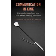 Communication in Kink Understanding the Influence of the Fifty Shades of Grey Phenomenon