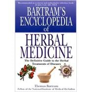 Bartram's Encyclopedia of Herbal Medicine The Definitive Guide to the Herbal Treatments of Diseases