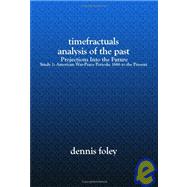 Timefractuals Analysis Of The Past: Projections Into The Future:study 1: American War-peace Periods; 1686 To The Present