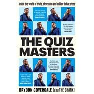 The Quiz Masters Inside the world of trivia, obsession and million dollar prizes