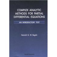 COMPLEX ANALYTIC METHODS FOR PARTIAL DIFFERENTIAL EQUATIONS: AN INTRODUCTORY TEXT