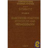 Comprehensive Chemical Kinetics : Electrode Kinetics: Principles and Methodology