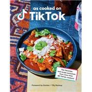 As Cooked on TikTok Fan favorites and recipe exclusives from more than 40 TikTok creators! A Cookbook