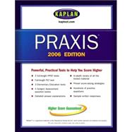 Kaplan PRAXIS 2006 Edition