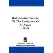 Bed Chamber Secrets : Or the Revelations of A Doctor (1910)