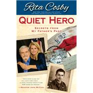 Quiet Hero : Secrets from My Father's Past