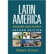 Latin America, Second Edition Regions and People