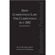 Irish Competition Law: The Competition Act 2002 Second Edition