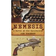 Nemesis A Novel of Old California
