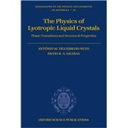 The Physics of Lyotropic Liquid Crystals Phase Transitions and Structural Properties