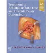 Treatment of Acetabular Bone Loss and Chronic Pelvic Discontinuity - E-Book