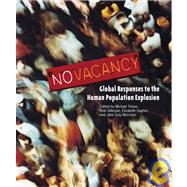 No Vacancy : Global Responses to the Human Population Explosion