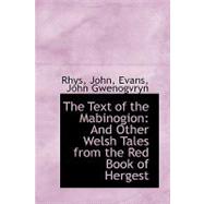 The Text of the Mabinogion: And Other Welsh Tales from the Red Book of Hergest