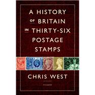 A History of Britain in Thirty-six Postage Stamps