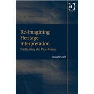 Re-imagining Heritage Interpretation: Enchanting the Past-Future