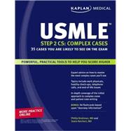 Kaplan Medical USMLE Step 2 CS : Complex Cases - 35 Cases You Are Likely to See on the Exam