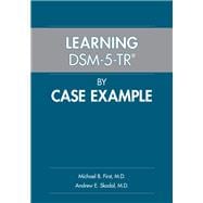 Learning DSM-5-TR® by Case Example